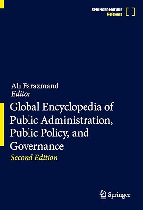 Global Encyclopedia of Public Administration Public Policy and Governance 2nd Edition